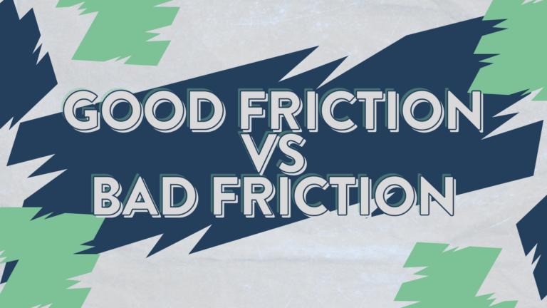 Good Friction vs Bad Friction: the questions every marketer needs to answer.